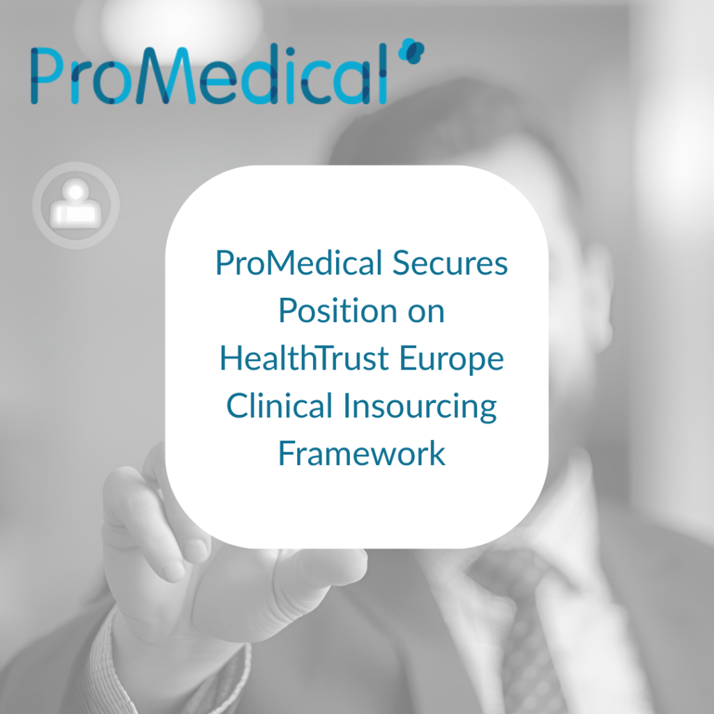 ProMedical Secures Position on HealthTrust Europe Clinical Insourcing Framework