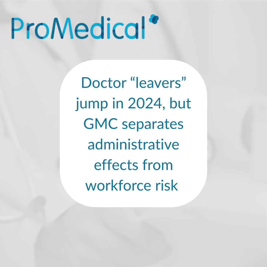 Doctor “leavers” jump in 2024, but GMC separates administrative effects ...