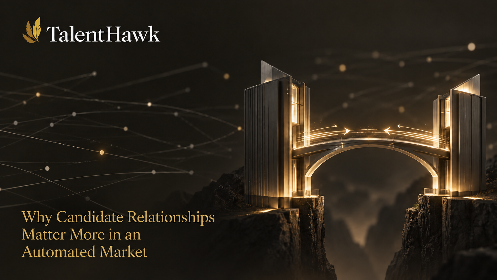 Why Candidate Relationships Matter More in an Automated Market